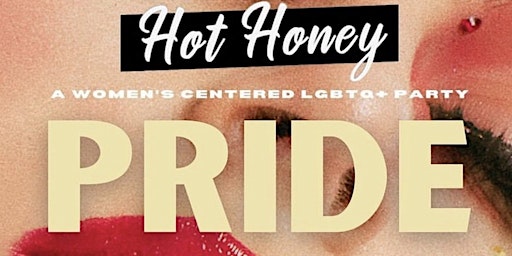 •◊• HOT HONEY •◊• PRIDE Edition! LGBTQ+ Burlesque Dance Party primary image