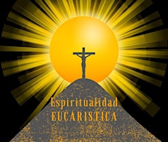 Convocatoria: Espiritualidad Eucaristica primary image
