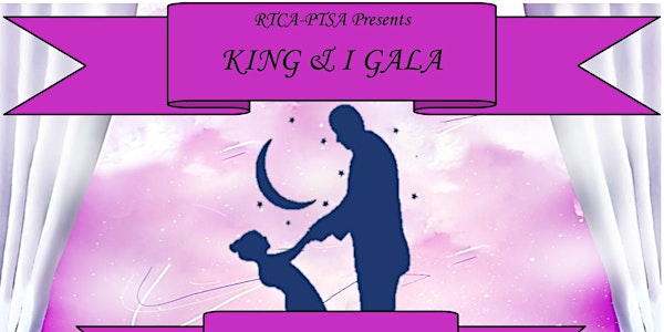 RTCA-PTSA Presents: "King and I Gala" (Me & My VIP Ministry)