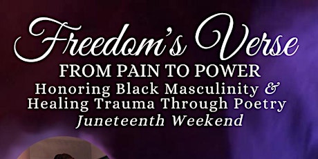 Freedom's Verse: From Pain to Power, Honoring Black Masculinity & Healing