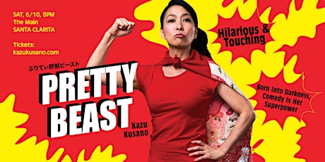 Pretty Beast: A One Woman Show featuring Kazu Kusano