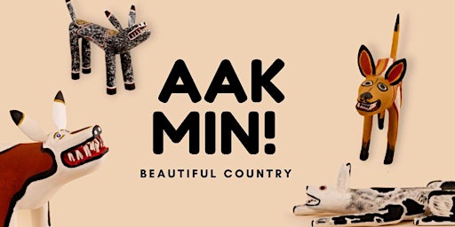 Exhibition Opening | AAK MIN! Beautiful Country primary image