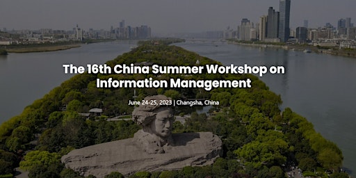 Hauptbild für The 16th China Summer Workshop on Information Management (June 24-25, 2023)