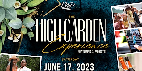 The 2023 High Garden Experience: An Exclusive Summer Day Party