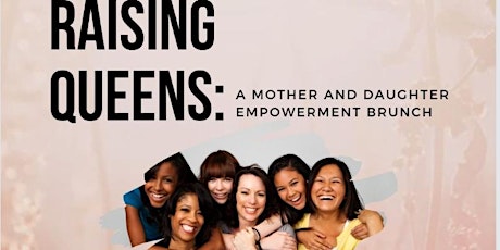Raising Queens "A Mother & Daughter Empowerment Brunch"