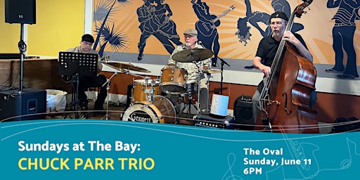 Sundays at The Bay featuring the Chuck Parr Trio primary image