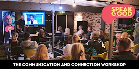 SpeakGood - The Communications & Connection Workshop