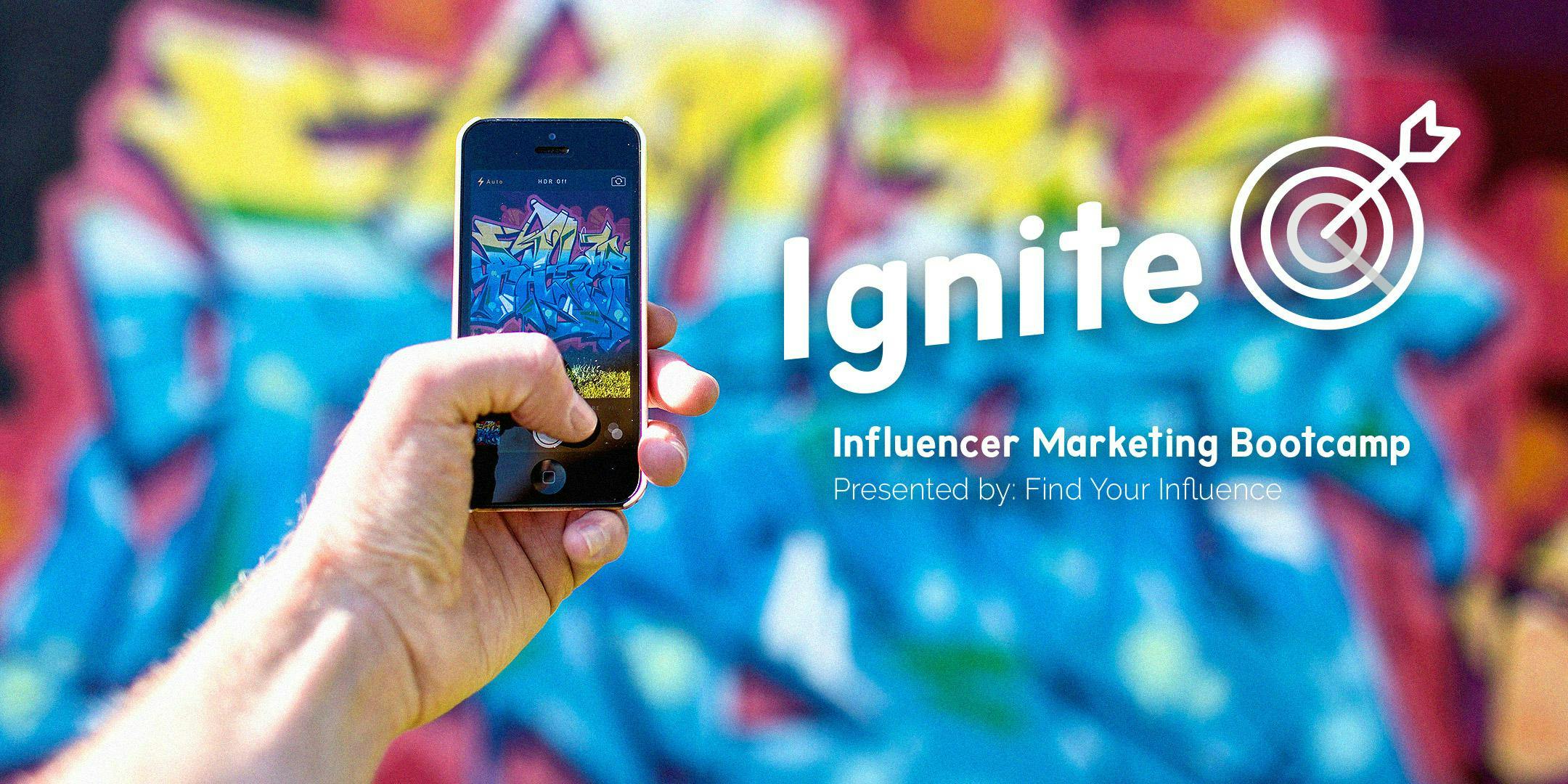 Ignite: Influencer Marketing Bootcamp