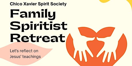 Family Spiritist Retreat - Celebrating the Spiritist Center