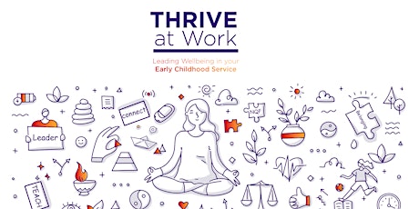 Primaire afbeelding van Thrive@Work Workshop - Leading Wellbeing in your Early Childhood Service