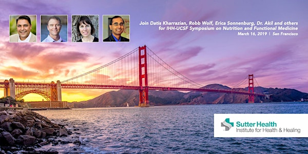 IHH-UCSF Symposium on Nutrition and Functional Medicine 