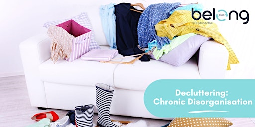 Decluttering: Chronic Disorganisation primary image