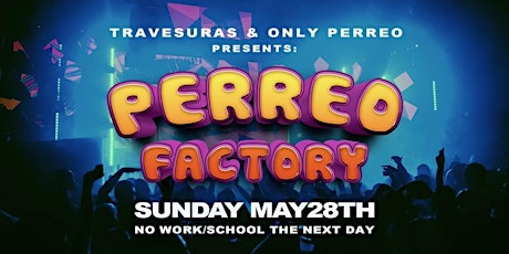 Only Perreo & Travesuras : Perreo Factory 18+