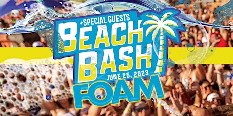 3rd Annual Sunset Bay Beach Bash - Foam Party