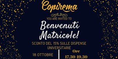 Benvenuti Matricole! Benvenuti Matricole!