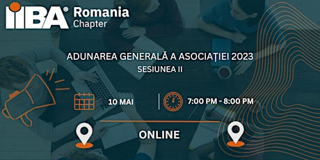 Hauptbild für Adunarea Generala a Asociatiei IIBA Romania Chapter 2023 - Sesiunea II