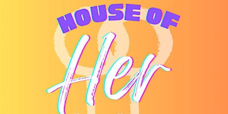 House of Her : girls ONLY pride party 21+