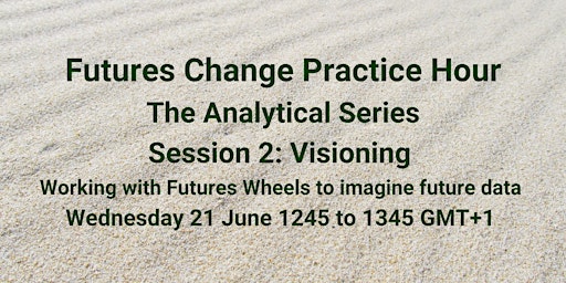 Imagen principal de Analytical Series Session 2: Visioning. Futures Change Practice Hour