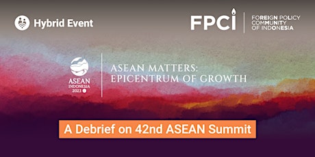 A Debrief on 42nd ASEAN Summit