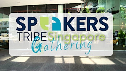 Speakers Tribe Singapore Gathering (May)