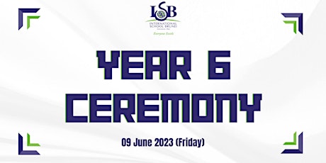 ISB Year 6  Ceremony 2022-2023