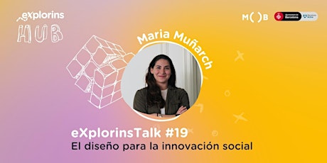 eXplorinsTalks #19: El diseño para la innovación social