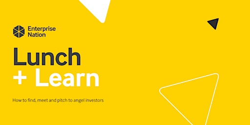 Lunch and Learn: How to find, meet and pitch to angel investors primary image