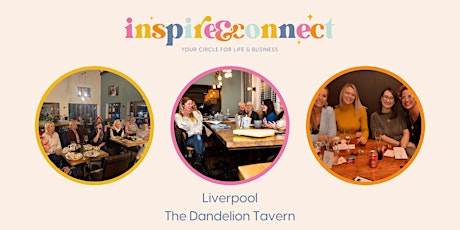 Inspire and Connect Liverpool; Thursday 25th April 2024 7:30pm