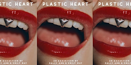 PLASTIC HEART | Solo Photography Exhibition by Sally Ann & Emily May primary image