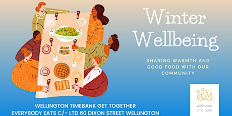 Hauptbild für Everybody Eats: Wellington Timebank Winter Gathering