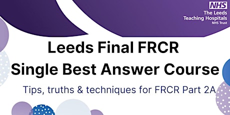 Leeds Single Best Answer FRCR Part 2A