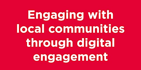 ENGAGING WITH LOCAL COMMUNITIES THROUGH DIGITAL ENGAGEMENT primary image