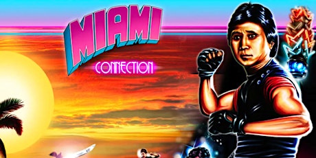 Black Belt Cinema: MIAMI CONNECTION (1987) - Featuring Live Performances!