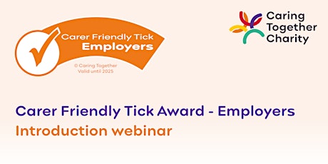 Carer Friendly Tick Award - Employers - introduction webinar