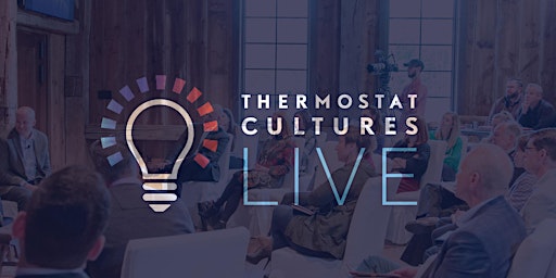 Imagen principal de Thermostat Cultures Live 2024 — HYBRID EVENT