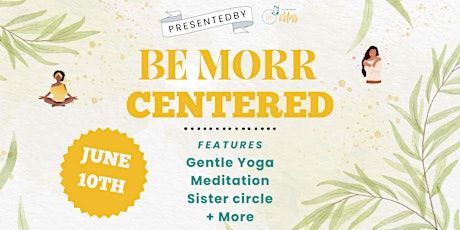 Imagen principal de be Morr Centered: Half-Day Wellness Retreat for Women of Color