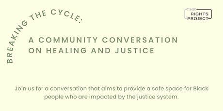 Breaking the Cycle: A Community Conversation on Healing and Justice.