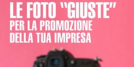 Le foto “giuste” per la promozione della tua impresa primary image