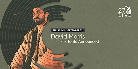 27 LIVE: David Morris & Special Guest