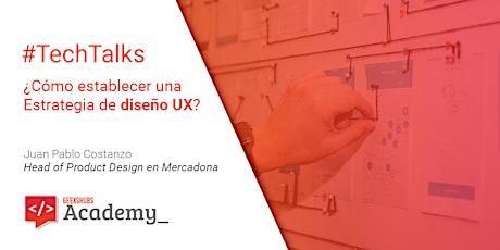 Imagen principal de TechTalks - ¿Cómo establecer una  Estrategia de diseño UX? 