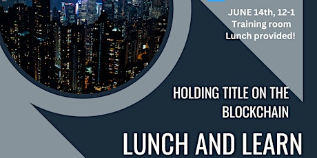 Holding Title on the Block Chain Lunch & Learn primary image