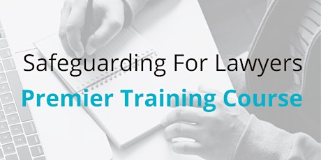 Primaire afbeelding van Safeguarding for Lawyers Course -  Thursday 19 October 2023