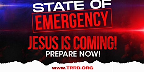 State of Emergency... Jesus is Coming!