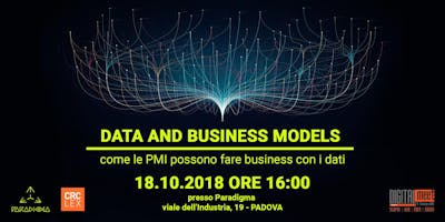 Data and Business Models: come le PMI possono fare business con i dati. Data and Business Models: come le PMI possono fare business con i dati.