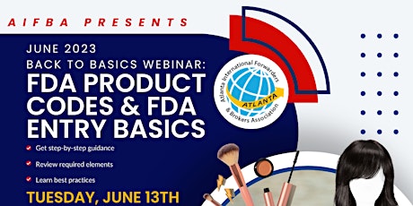 AIFBA  June Webinar:  FDA Product Codes &  Basic FDA Entry Requirements