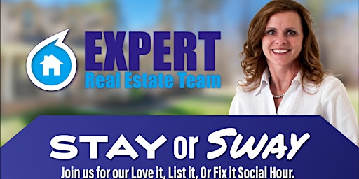 Stay or Sway   Join us for our Love it, List it, Or Fix it Social Hour. primary image
