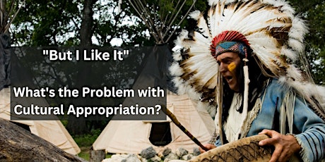 "But I Like It" - What's The Problem with Cultural Appropriation?