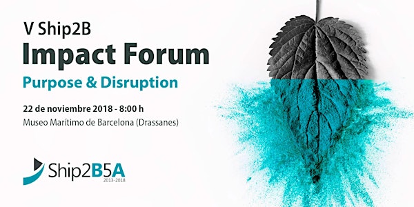 V Ship2B Impact Forum: Purpose and Disruption