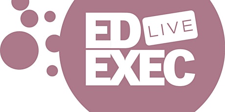 EdExec LIVE SOUTH 2019 primary image
