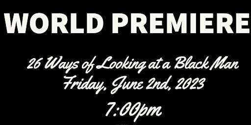 WORLD PREMIERE: 26 Ways of Looking at a Black Man w/ Sidney Outlaw primary image